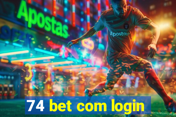 74 bet com login